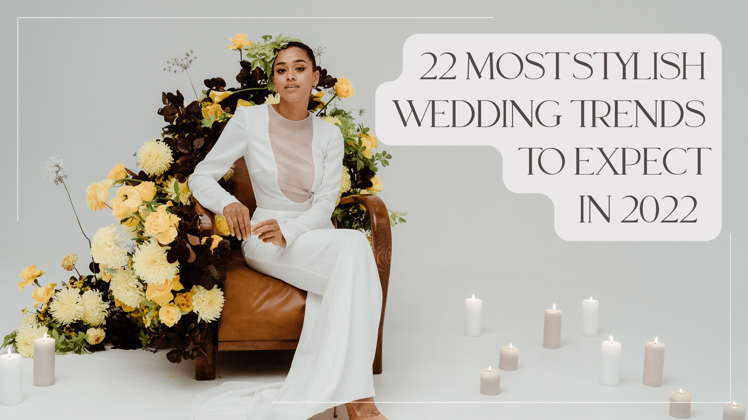 Top 22 Wedding Trends in 2022 | Your Wedding Insiders Guide